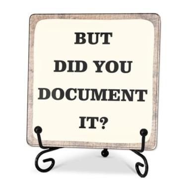 Imagem de Placa acrílica de 10 cm com suporte - But Did You Document It - Sinal de acrílico presente para colegas de trabalho, decoração de mesa para casa e escritório - A160