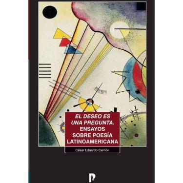 Imagem de El deseo es una pregunta. Ensayos sobre poesía latinoamericana - Espanhol