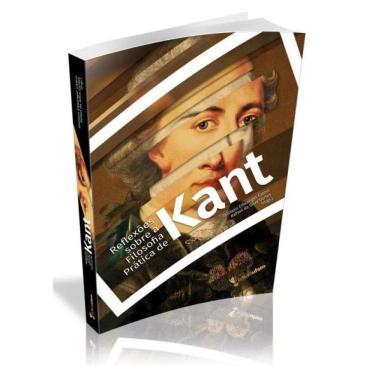 Imagem de Reflexões Sobre A Filosofia Prática De Kant
