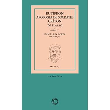 Imagem de Eutífron, Apologia de Sócrates e Críton, de Platão: Obras IV