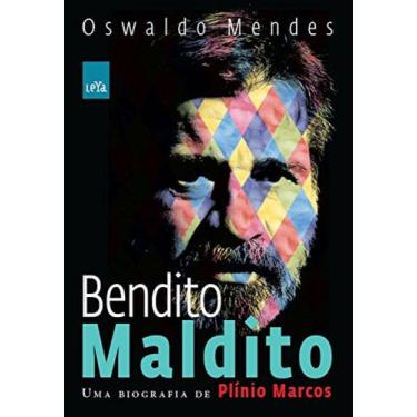 Imagem de Bendito Maldito - Uma Biografia De Plínio Marcos - Oswaldo Mendes