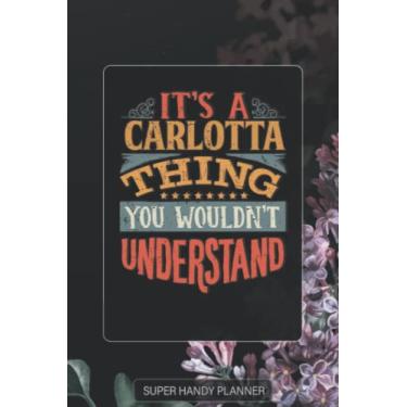 Imagem de Carlotta: It's A Carlotta Thing You Wouldnt Understand - Carlotta Name Purple Flower Custom Gift Planner Calendar Notebook Journal Password Manager