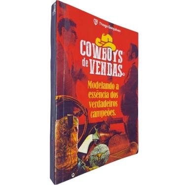 Imagem de Cowboys de Vendas: Modelando a Essência dos Verdadeiros Campeões Thiago Gonçalves