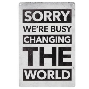 Imagem de Sorry We're Busy Changing The World Vintage Tin Sign, 20 L x 30 cm A