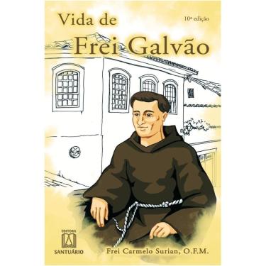 Imagem de Vida de Frei Galvao (Frei Carmelo Surian, O. F. M)