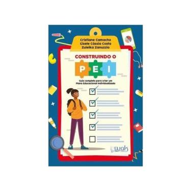 Imagem de Construindo O Pei - Guia Completo Para Criar Um Plano Educacional Individualizado