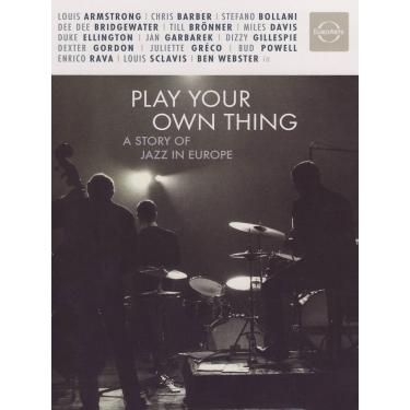 Imagem de Play Your Own Thing: A Story Of Jazz In Europe
