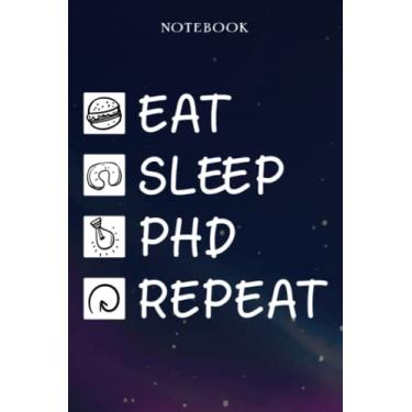 Imagem de PhD Retirement Gifts for Men Women Coworker - Eat Sleep PhD Repeat: Gifts for Men - Funny Happy Retirement Gifts Ideas for Him - Lined Journal Notebook,Hour