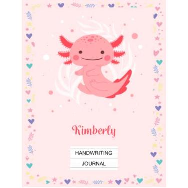Imagem de Kimberly Handwriting Journal - Handwriting Practice Paper Cute Pink Axolotl with Blank Writing Sheet: Primary Composition Notebook Personalized Name Journal for Girls
