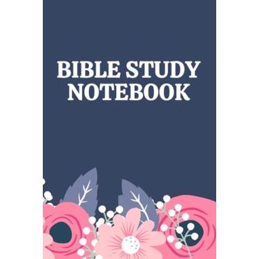 Imagem de Bible Study Notebook: Wonderful Journal For Your Everyday Bible Readings, Make Notes, Reflect On Them, Grow Your Faith!
