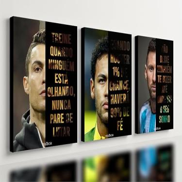 Imagem de Kit 3 Quadro Decorativo Neymar Messi CR7 Motivacional Futebol (40x28cm)