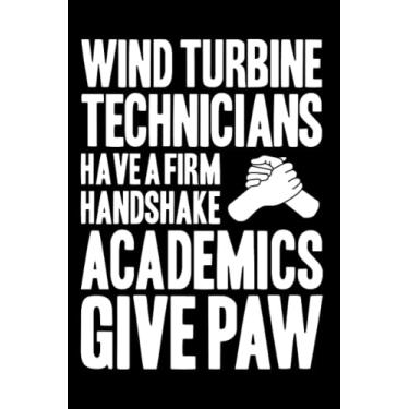 Imagem de Wind Turbine Technicians Have A Firm Handshake: Notebook | 6 X 9 Inches | Writing Journal | Notepad | Diary | 120 Pages | Lined/Ruled | Gift Idea | Present | Wind Turbine Technician | Wind Power