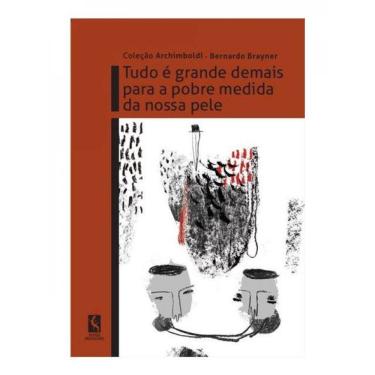 Imagem de Tudo É Grande Demais Para A Pobre Medida Da Nossa Pele