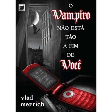 Imagem de Vampiro Nao Esta Tao A Fim De Voce, O