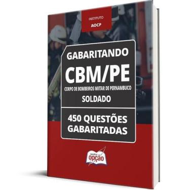 Imagem de Caderno CBM-PE - Soldado - 450 Questões Gabaritadas - Apostilas Opção