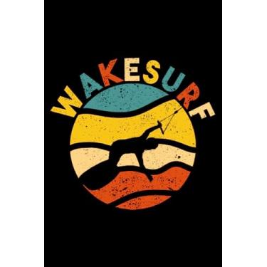 Imagem de Wakesurf Retro Wakesurfing Vintage Lake Ocean River Surfer: Wakeboarding Wakesurfing Accessories | Dot Grid Journal, Notebook or Organizer | Notes, ... book, Scheduler, Task Checklist | 6x9 Inches