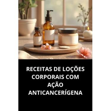 Imagem de Livro Receitas De Loções Corporais Com Ação Anticancerígena - Duke Edi