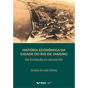 Imagem de História Econômica da Cidade do Rio de Janeiro - Da Fundação ao Século