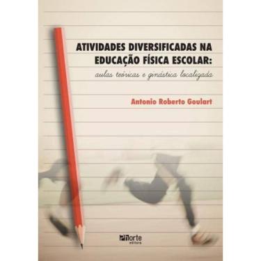 Imagem de Atividades Diversificadas na Educação Física Escolar: aulas teóricas e ginástica localizada