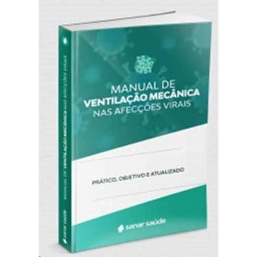 Imagem de Manual de Ventilação Mecânica Nas Afecções Virais - 1ª Ed. - Sanar Editora