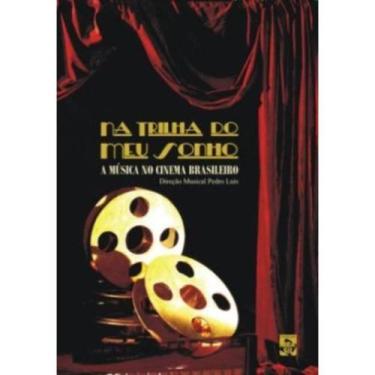 Imagem de DVD Na Trilha do meu sonho - Música no cinema Brasileiro - SOM LIVRE