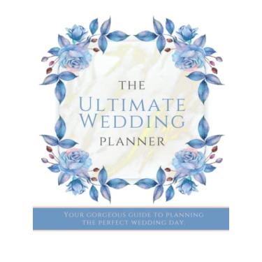Imagem de The Ultimate Wedding Planner and Organizer: Journal includes: Checklists, Guest List, Budget Worksheet, Wedding Attire, Perfect Engagement Gift for Newly Engaged Couples, Future Brides and Grooms