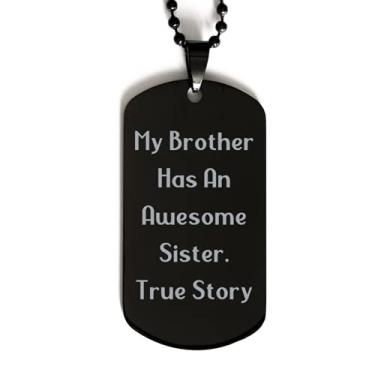 Imagem de SpreadPassion Epic Brother Gifts, My Brother Has an Awesome Sister. True Story, Motivacional Black Dog Tag for Brothers from Brother