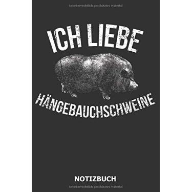 Imagem de Notizbuch Ich Liebe Hängebauchschweine: Hängebauch-Schwein I Minischwein I Schweine I Hängebauchschweine I Halten I Züchten I Geschenk (Kleine Hängebauchschweine)