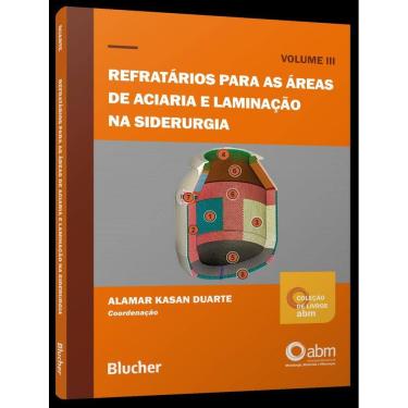 Imagem de Refratarios Para As Areas De Aciaria E Laminacao Na Siderurgia - Vol. 3