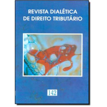 Imagem de Revista Dialética de Direito Tributario - Vol.142 - DIALETICA, 3