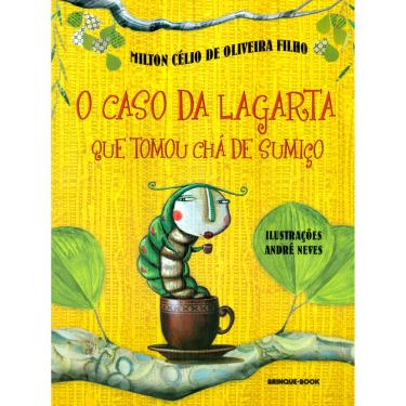 Imagem de Livro - O Caso da Lagarta Que Tomou Chá-de-Sumiço - Milton Célio de Oliveira Filho