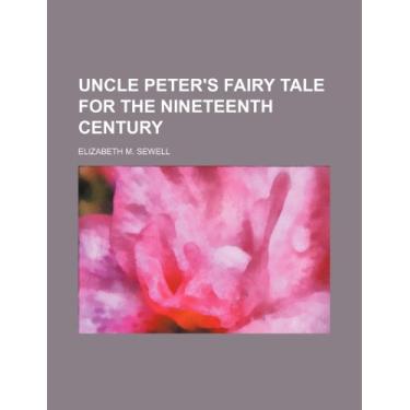 Imagem de Uncle Peter's fairy tale for the nineteenth century