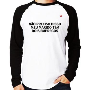 Imagem de Camiseta Raglan Não preciso disso, meu marido tem dois empregos Manga 