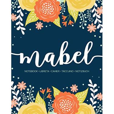 Imagem de Mabel: Notebook - Libreta - Cahier - Taccuino - Notizbuch: 110 pages paginas seiten pagine: Modern Florals First Name Notebook in Orange, Mint & Yellow on Navy ACH474b