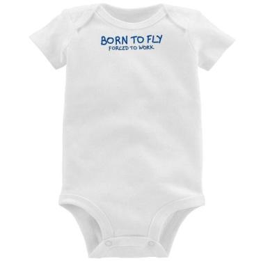 Imagem de Body Bebê Born to fly - Forced to work - Foca na Moda, Branco, G