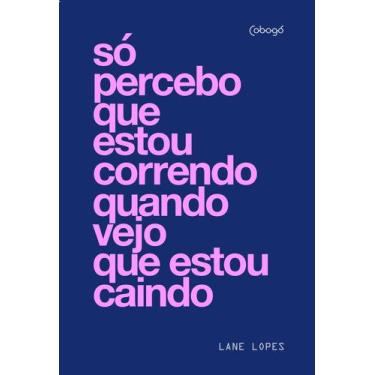 Imagem de Livro - Só percebo que estou correndo quando vejo que estou caindo