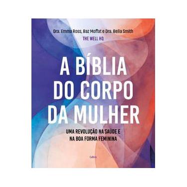 Imagem de A Bíblia do Corpo da Mulher: Uma Revolução na Saúde e na Boa Forma Fem