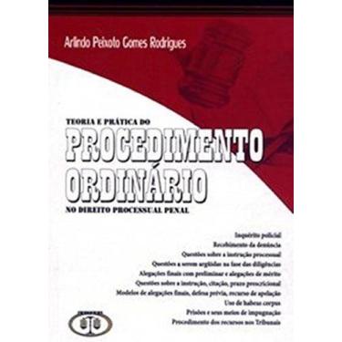 Imagem de Teoria e Prática do Procedimento Ordinário no Direito Processual Penal