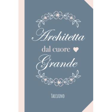 Imagem de Architetta dal cuore grande: Taccuino Quaderno appunti (A5) | Regali per Architetta per il compleanno o Natale - Regalo personalizzato da firmare