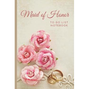 Imagem de Maid of Honor To Do List Notebook: Vintage Pink Roses and Rings Theme Cover/Checklist Planner/Event Planning Journal/Wedding Gift For Maid of Honor from Bride/Cute Card Alternative
