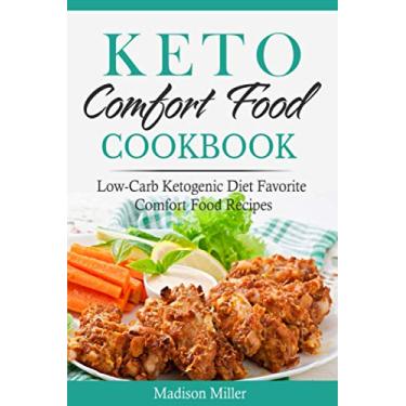 Imagem de Keto Comfort Food Cookbook: Low-Carb Ketogenic Diet Favorite Comfort Food Recipes: 7