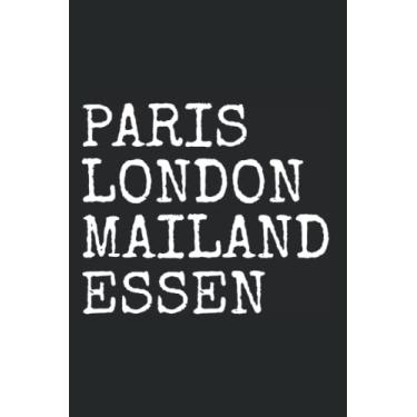 Imagem de Essen Paris London Mailand: Notizbuch für Essener Heimat I Love Ich Liebe Essener (Liniert, 15 x 23 cm, 120 Linierte Seiten, 6" x 9") Essener Schriftzug für echte Essen Fans
