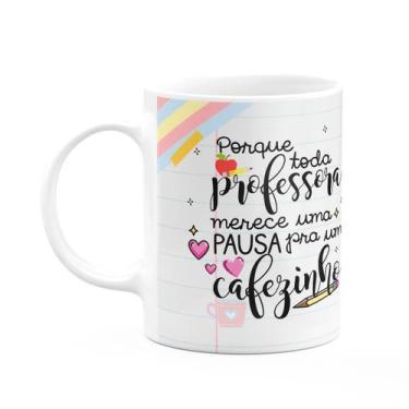 Imagem de Caneca - Toda professora merece uma pausa pra um cafezinho - JPS INFO