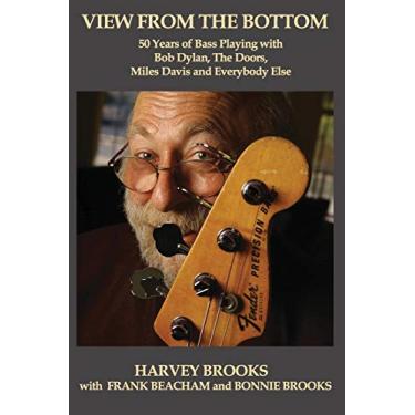 Imagem de View from the Bottom: 50 Years of Bass Playing with Bob Dylan, The Doors, Miles Davis and Everybody Else
