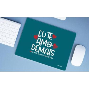 Imagem de Mouse Pad Grande Personalizada Eu Te Amo Demais - Deluzz