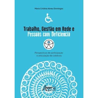 Imagem de Livro - Trabalho, gestão em rede e pessoas com deficiência: perspectiv