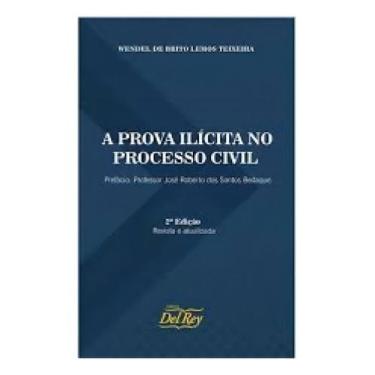Imagem de Prova Ilícita no Processo Civil, A - 02Ed/20 - DEL REY LIVRARIA E EDIT