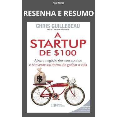 Imagem de RESENHA E RESUMO - A STARTUP DE $100: DE CHRIS GUILLEBEAU