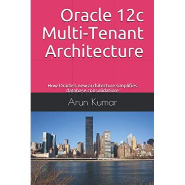 Imagem de Oracle 12c Multi-Tenant Architecture: How Oracle's new architecture simplifies database consolidation!