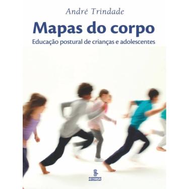 Imagem de Mapas Do Corpo - Educacao Postural De Criancas E Adoslescentes